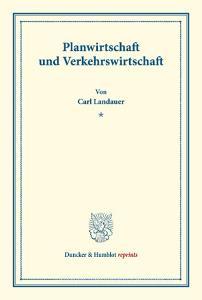 Planwirtschaft und Verkehrswirtschaft. di Carl Landauer edito da Duncker & Humblot