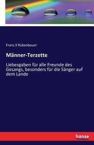 Männer-Terzette di Franz X Rubenbauer edito da hansebooks