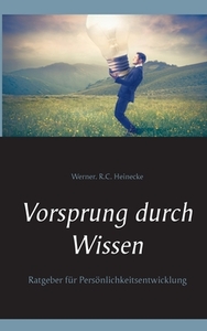 Vorsprung durch Wissen di Werner. R. C. Heinecke edito da Books on Demand