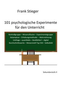 101 psychologische Experimente für den Unterricht di Frank Stieger edito da Books on Demand