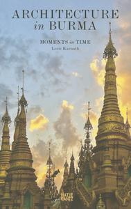Architecture In Burma di Lorie Karnath edito da Hatje Cantz