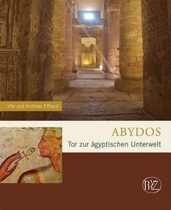 Abydos: Tor Zur Agyptischen Unterwelt di Andreas Effland, Ute Effland edito da Philipp Von Zabern