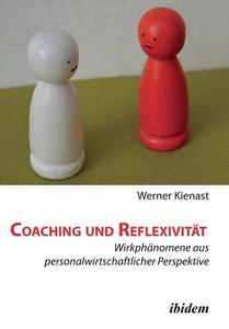 Coaching und Reflexivität di Werner Kienast edito da Ibidem-Verlag