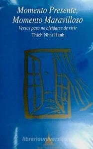 Momento presente, momento maravilloso di Thich Nhat Hanh, Thubten Yeshe edito da Ed. Dharma, S.L.