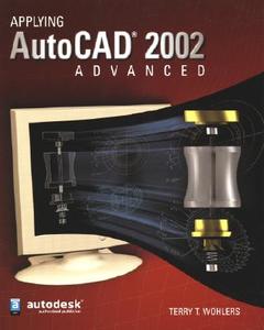 Applying AutoCAD 2002 Advanced di Terry T. Wohlers edito da McGraw-Hill/Glencoe