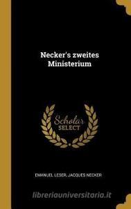 Necker's Zweites Ministerium di Emanuel Leser, Jacques Necker edito da WENTWORTH PR