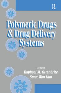 Polymeric Drugs And Drug Delivery Systems edito da Taylor & Francis Ltd