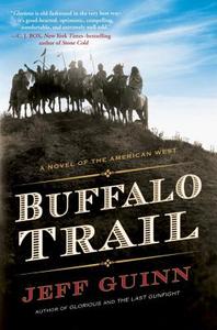 Buffalo Trail: A Novel of the American West di Jeff Guinn edito da G.P. Putnam's Sons
