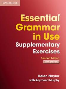 Essential Grammar In Use Supplementary Exercises With Answers di Helen Naylor, Raymond Murphy edito da Cambridge University Press