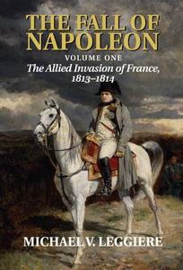 The Fall of Napoleon di Michael V. Leggiere edito da Cambridge University Press