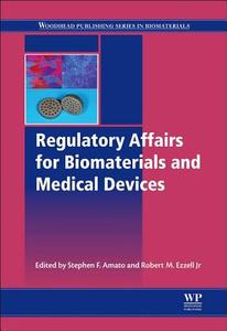 Regulatory Affairs for Biomaterials and Medical Devices di Stephen F. Amato edito da WOODHEAD PUB