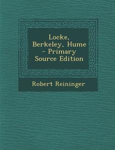 Locke, Berkeley, Hume di Robert Reininger edito da Nabu Press