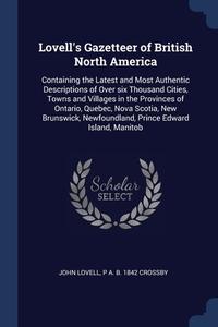 Lovell's Gazetteer Of British North Amer di JOHN LOVELL edito da Lightning Source Uk Ltd