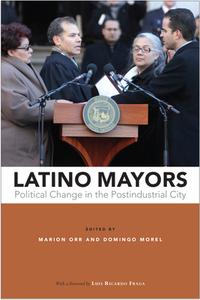Latino Mayors di Marion Orr, Domingo Morel edito da Temple University Press