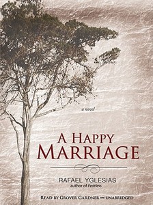 A Happy Marriage di Rafael Yglesias edito da Blackstone Audiobooks