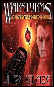 Warstorms: "Emergence" di MR J. W. Glaze edito da Createspace