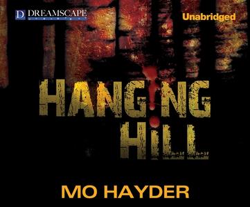 Hanging Hill di Mo Hayder edito da Dreamscape Media