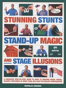 Stunning Stunts, Stand-up Magic And Stage Illusions di Nicholas Einhorn edito da Anness Publishing
