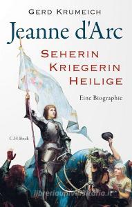 Jeanne d'Arc di Gerd Krumeich edito da Beck C. H.