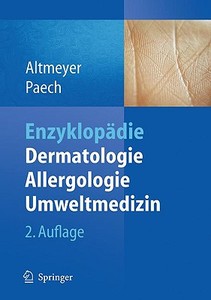 Enzyklopädie Dermatologie, Allergologie, Umweltmedizin di Peter Altmeyer, Volker Paech edito da Springer-Verlag GmbH
