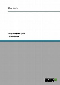 Inseln der Ostsee di Oliver Thaßler edito da GRIN Verlag