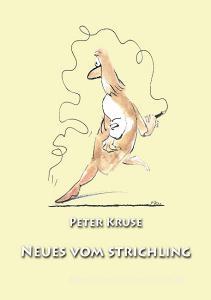 Neues vom Strichler di Peter Kruse edito da Books on Demand