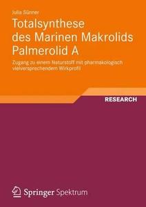 Totalsynthese des Marinen Makrolids Palmerolid A di Julia Sünner edito da Springer Fachmedien Wiesbaden