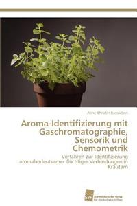 Aroma-Identifizierung mit Gaschromatographie, Sensorik und Chemometrik di Anne-Christin Bansleben edito da Südwestdeutscher Verlag für Hochschulschriften AG  Co. KG