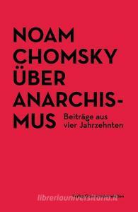 Über Anarchismus di Noam Chomsky edito da Graswurzelrevolution e.V.