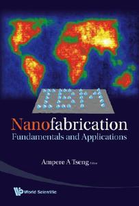 NANOFABRICATION di Ampere A. Tseng edito da World Scientific Publishing Company