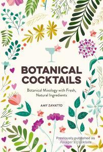 Botanical Cocktails di Amy Zavatto edito da Harpercollins Publishers