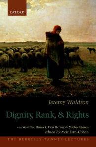 Dignity, Rank, and Rights di Jeremy Waldron edito da OXFORD UNIV PR