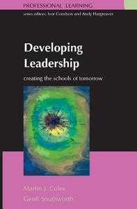 Creating The Schools Of Tomorrow di Geoff Southworth, Martin Coles edito da Open University Press