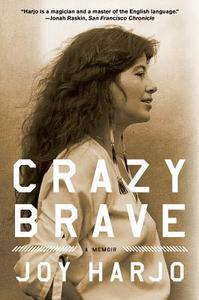 Crazy Brave di Joy Harjo edito da W W NORTON & CO