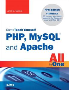 Sams Teach Yourself Php, Mysql And Apache All In One di Julie Meloni edito da Pearson Education (us)