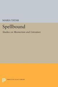 Spellbound di Maria Tatar edito da Princeton University Press