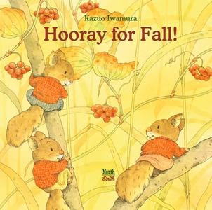 Hooray for Fall! di Kazuo Iwamura edito da NORTHSOUTH BOOKS