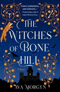 The Witches of Bone Hill di Ava Morgyn edito da GRIFFIN