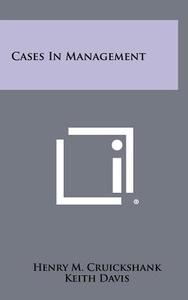 Cases in Management di Henry M. Cruickshank, Keith Davis edito da Literary Licensing, LLC