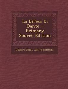 La Difesa Di Dante di Gasparo Gozzi, Adolfo Galassini edito da Nabu Press