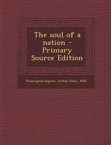 The Soul of a Nation di Arthur Foley Winnington-Ingram edito da Nabu Press