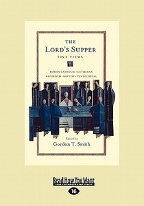 The Lord\'s Supper di Gordon T. Smith edito da Readhowyouwant.com Ltd