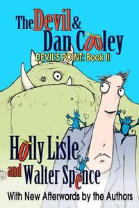 The Devil & Dan Cooley: Devil's Point: Book 2 di Holly Lisle, Walter Spence edito da Createspace