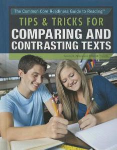 Tips & Tricks for Comparing and Contrasting Texts di Sandra K. Athans edito da Rosen Publishing Group