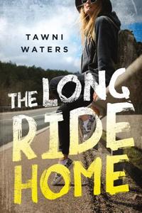 The Long Ride Home di Tawni Waters edito da Sourcebooks, Inc