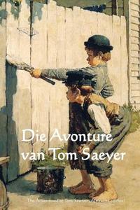 Die Avonture Van Tom Saeyer: The Adventures of Tom Sawyer (Afrikaans Edition) di Mark Twain edito da Createspace