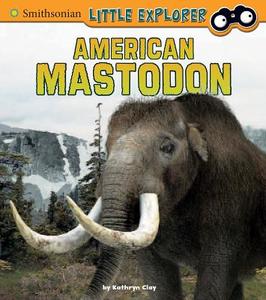 American Mastodon di Kathryn Clay edito da CAPSTONE PR
