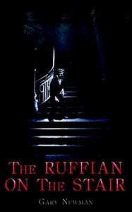 Ruffian on the Stair di Gary Newman edito da Soho Constable