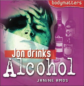 Jon Drinks Alcohol di Janine Amos edito da Evans Publishing Group