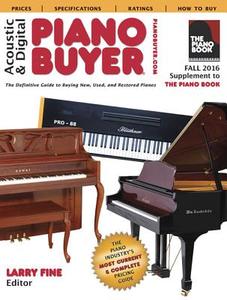Acoustic & Digital Piano Buyer Fall 2016 di Larry Fine edito da Brookside Press